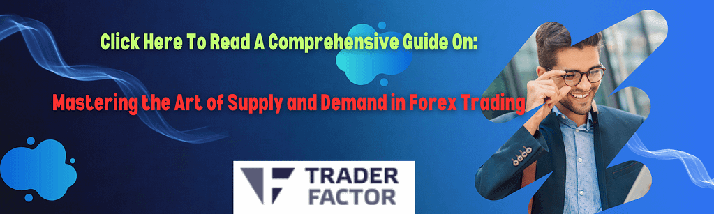 Comprehensive Guide: Mastering the Art of Supply and Demand in Forex Trading
