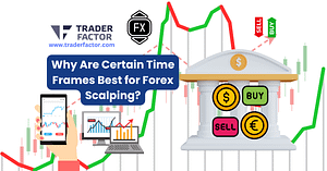 Why Are Certain Time Frames Best for Forex Scalping (1)