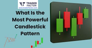 What Is the Most Powerful Candlestick Pattern