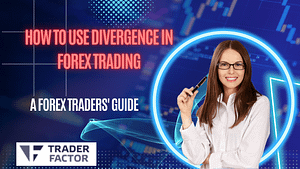 How to Use Divergence in Forex Trading Guide in Trader Factor