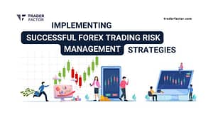 Implementing Successful Forex Trading Risk Management Strategies