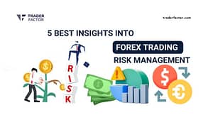 Best Insights Into Forex Trading Risk Management