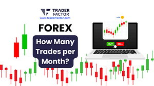 Forex How Many Trades per Month