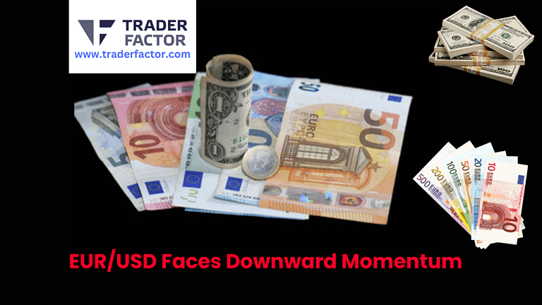 EURUSD Faces Downward Momentum-TraderFactor