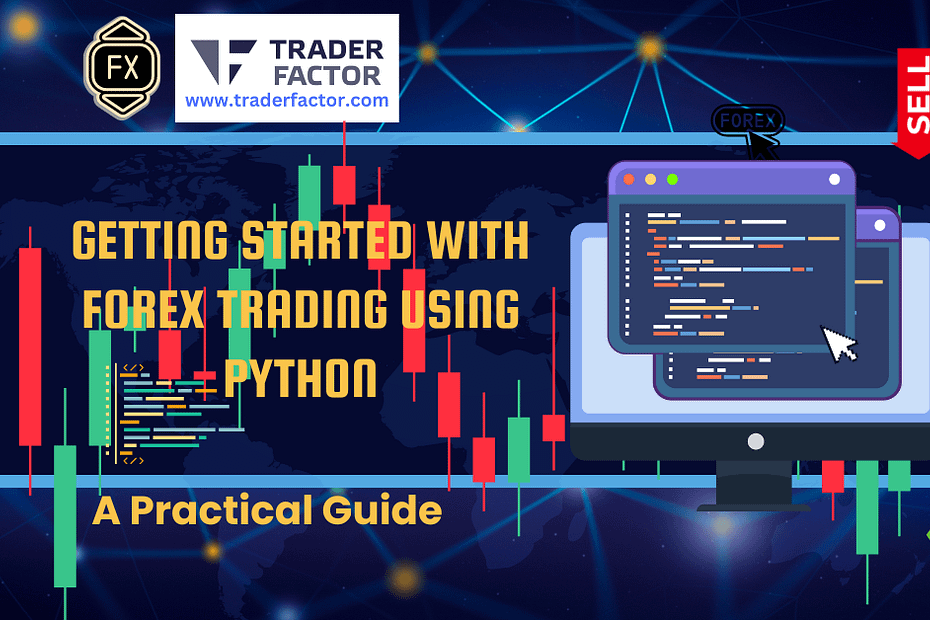 Getting Started with Forex Trading Using Python A Practical Guide