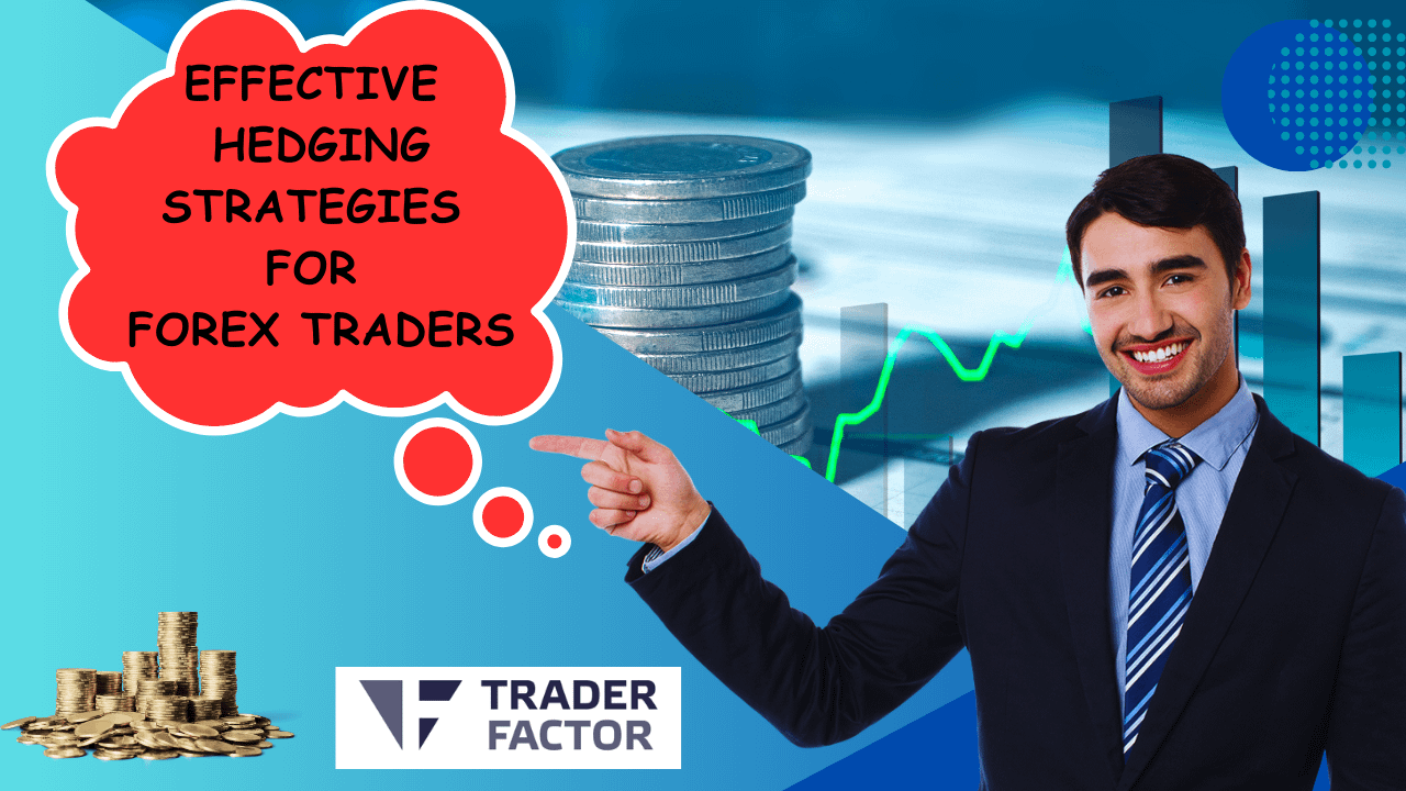 effective hedging strategies for forex traders