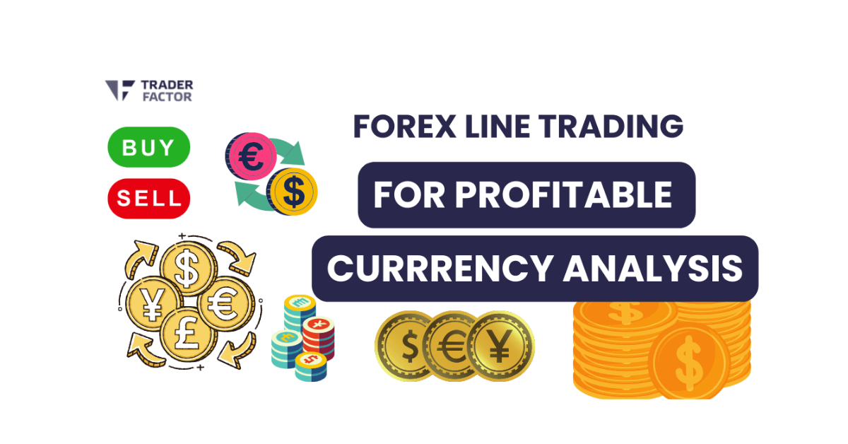Forex line trading for profitable currency analysis - Traderfactor