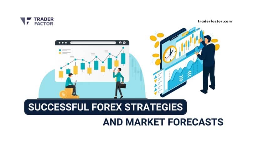 Successful Forex Strategies and Market Forecasts