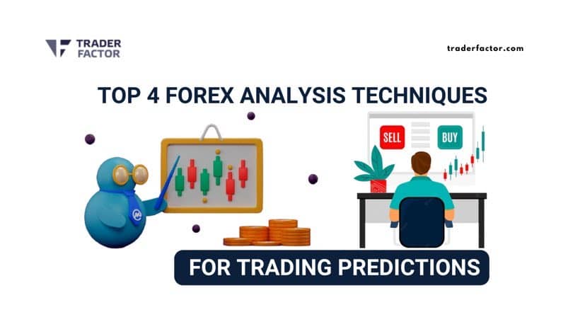 Top 4 Forex Analysis Techniques for Trading Predictions