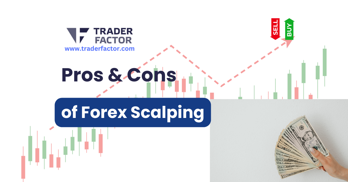 Pros and Cons of Forex Scalping-TraderFactor
